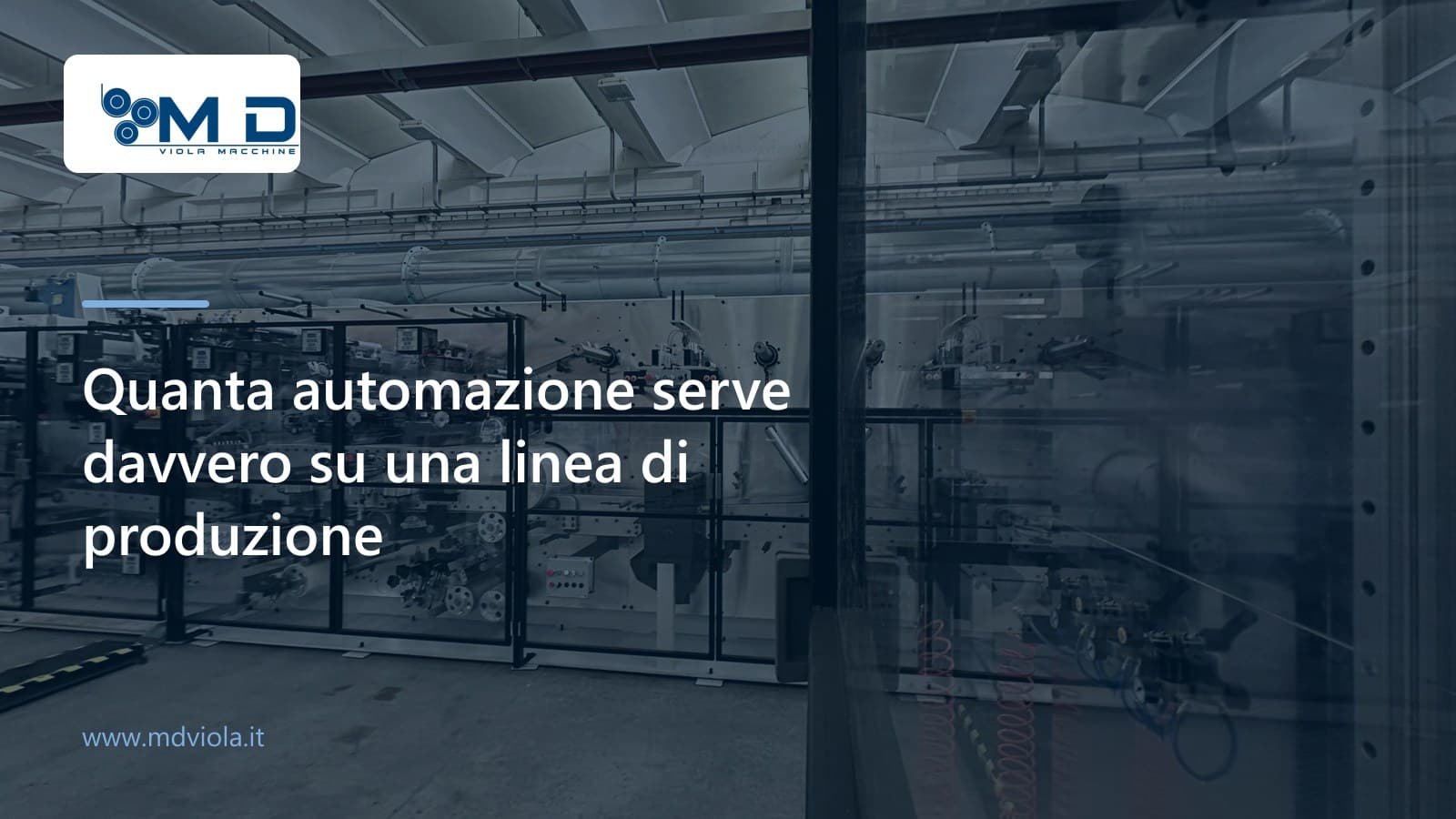 Quanta automazione serve davvero su una linea di produzione